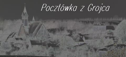 Pocztówka z Grojca Pocztówka z Grojca